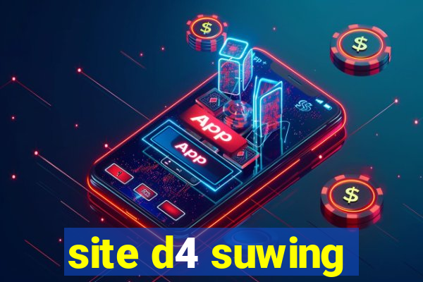 site d4 suwing